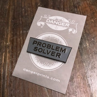 Problem Solver Pin (Gray with nickel letters)